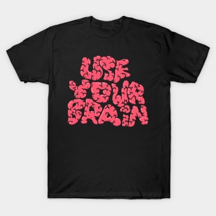 Use Your Brain T-Shirt